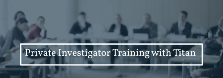 Private Investigator Training With Titan  Investigations
