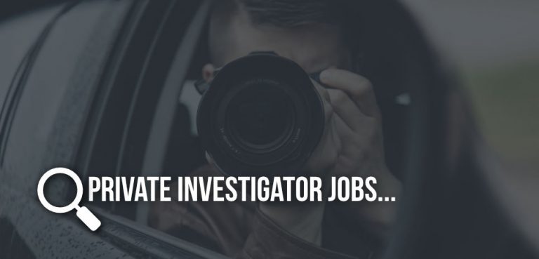 Private Investigator Jobs, Are You Interested?
