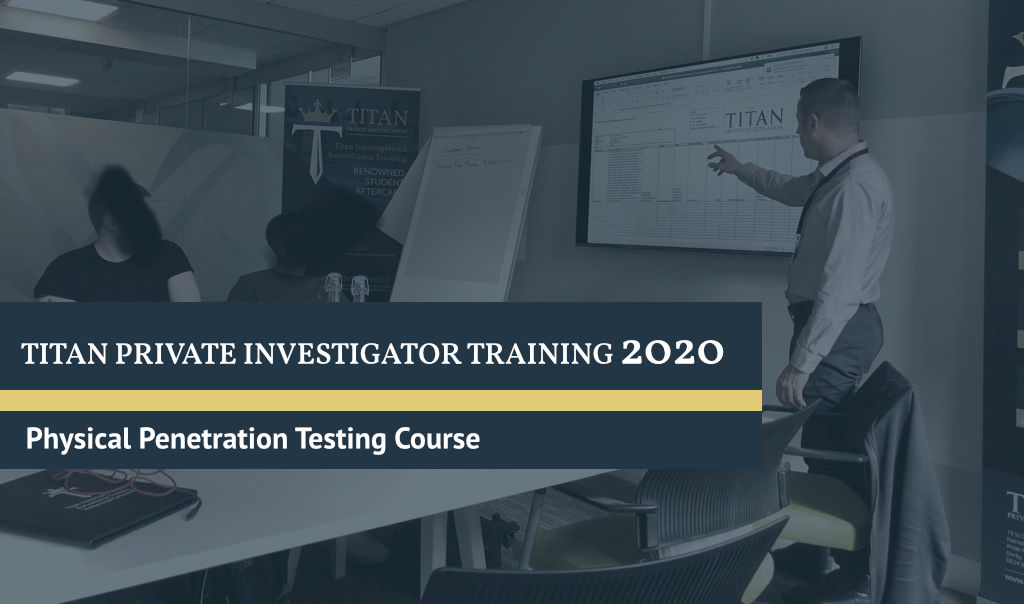 Titan Physical Penetration Testing Training Course 2020 | Titan Investigations