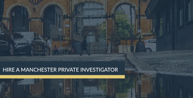 Manchester Private Investigator – 20 Reasons Why