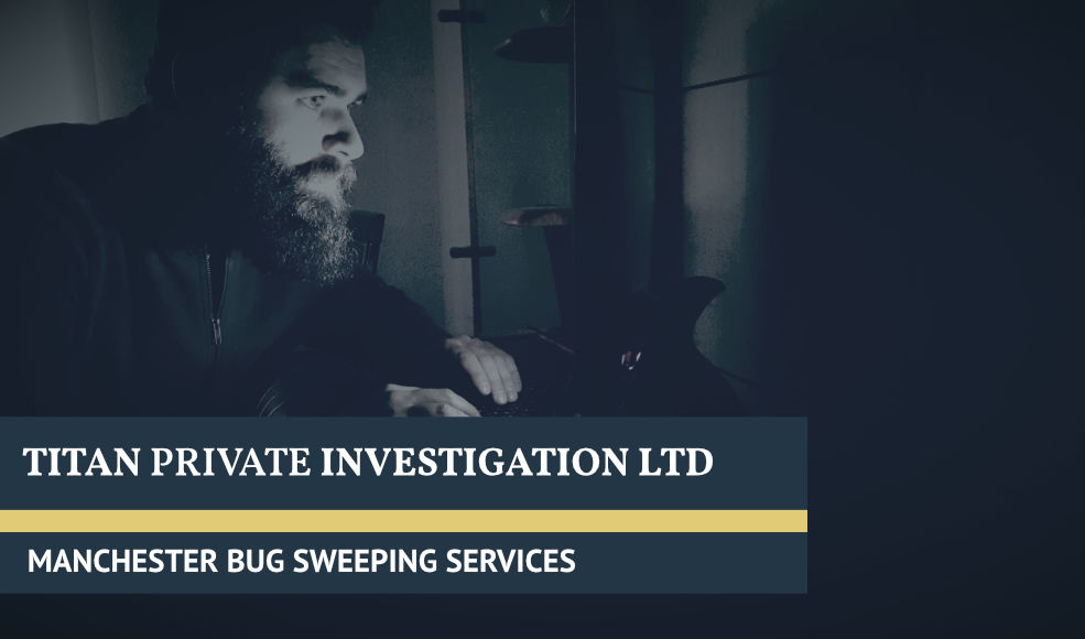 Manchester Bug Sweeping Services | Titan Investigations