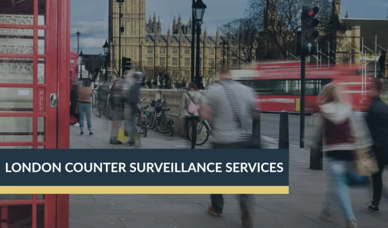 Reasons you might require Counter Surveillance in London?