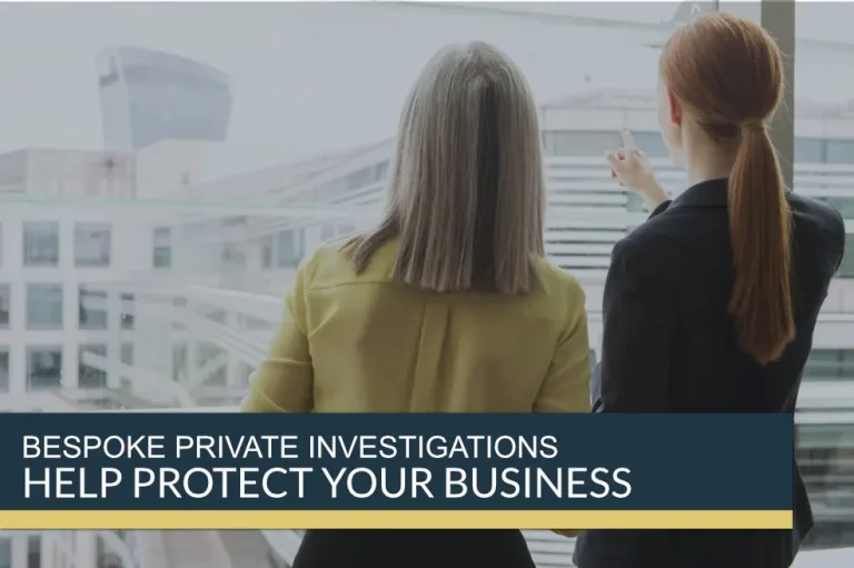 Bespoke Private Investigations Help Protect Your Business