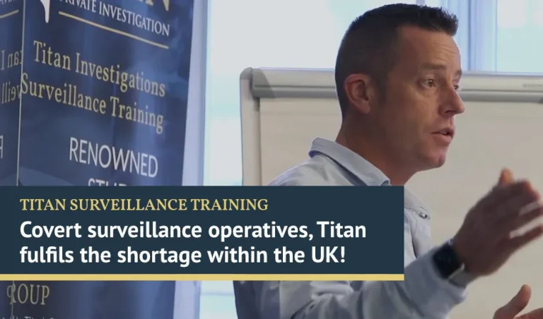 Covert surveillance operatives, Titan fulfils the shortage within the UK!