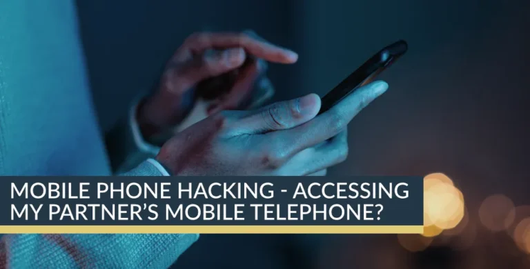 Mobile Phone Hacking – Can you access my partner’s mobile telephone?