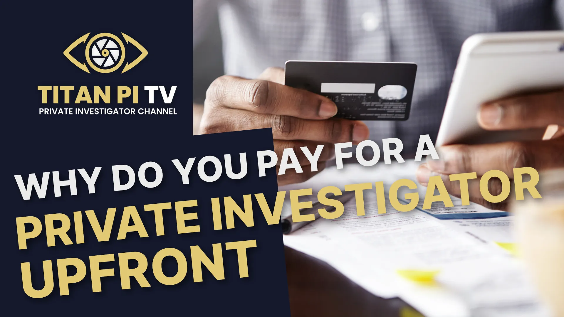 Why do you pay for a private investigator upfront? | Titan PI TV