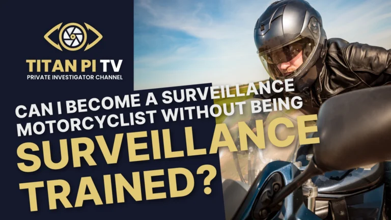 Can I become a surveillance motorcyclist without being surveillance trained first?