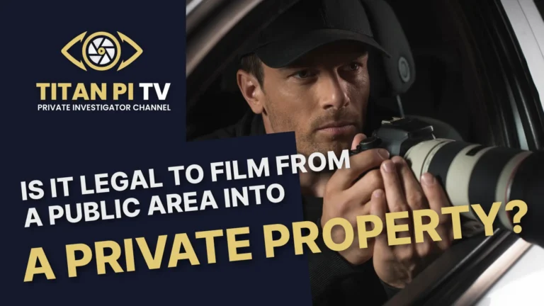 Is it legal for a surveillance operative to film from a public area into a private property?