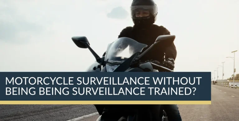 Can I become a motorcycle surveillance operative without being surveillance trained first?