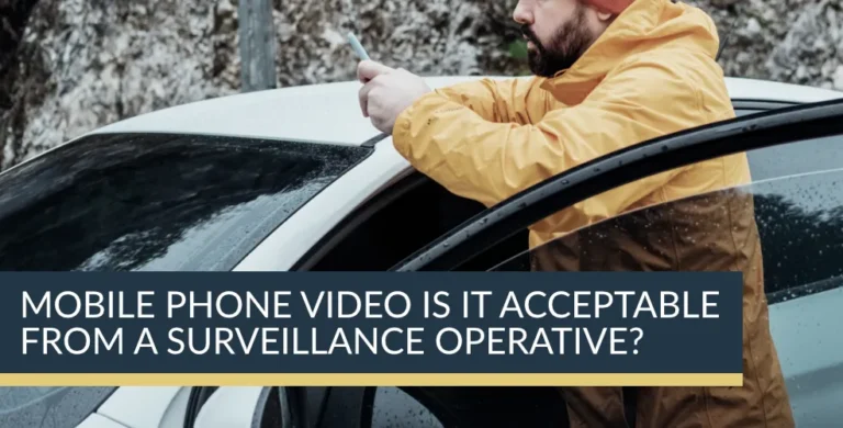 Mobile phone video is it acceptable from a surveillance operative?