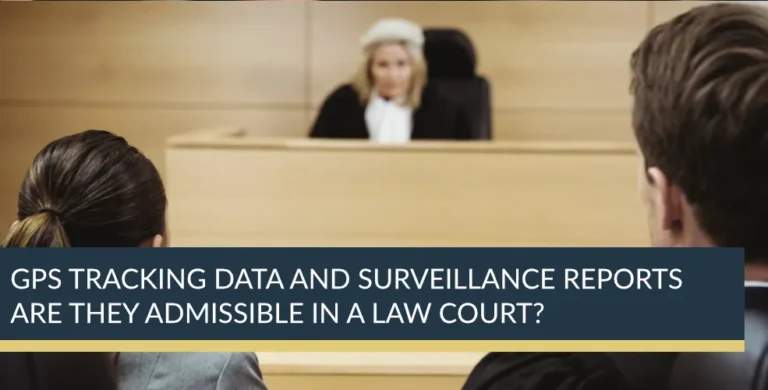 Is GPS tracking data and a surveillance report admissible in court | Titan Investigations