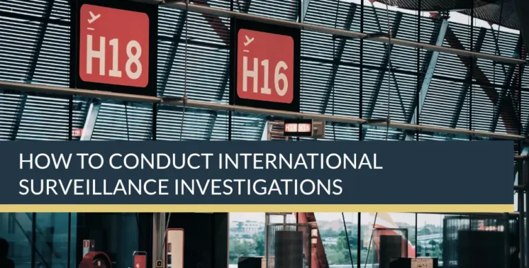 How to conduct International Surveillance Investigations