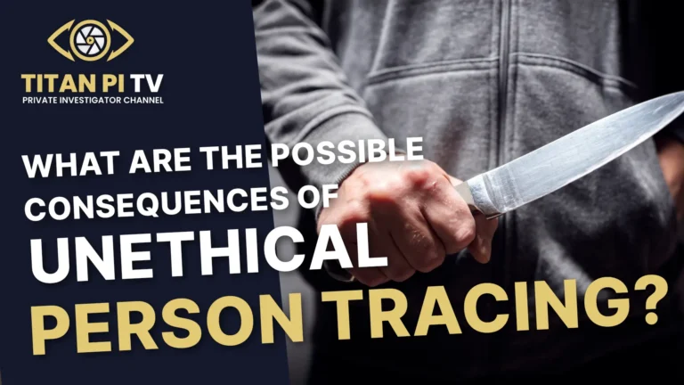What are the possible consequences of unethical person tracing?