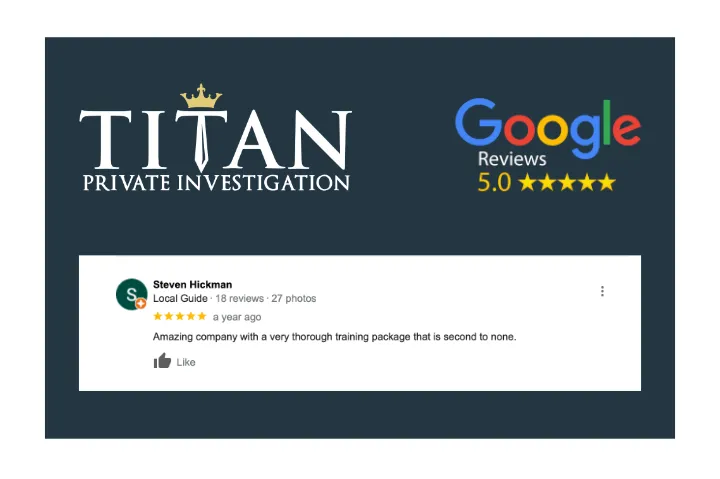 Steven Hickman Titan Google 5-Star Review | Titan Investigations