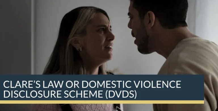 Clare’s Law or Domestic Violence Disclosure Scheme (DVDS)