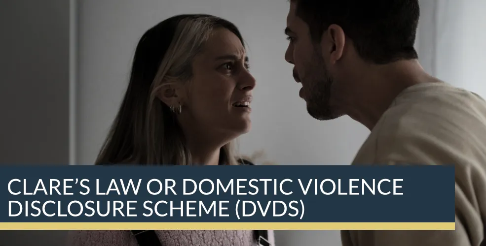 Clare’s Law or Domestic Violence Disclosure Scheme (DVDS) | Tian Investigations