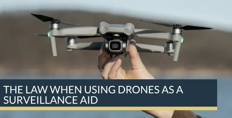 The law when using drones as a surveillance aid