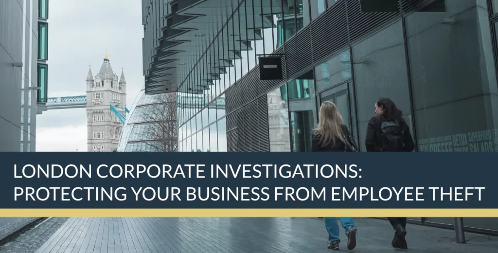London Corporate Investigations: Protecting your business from employee theft | Titan Investigations