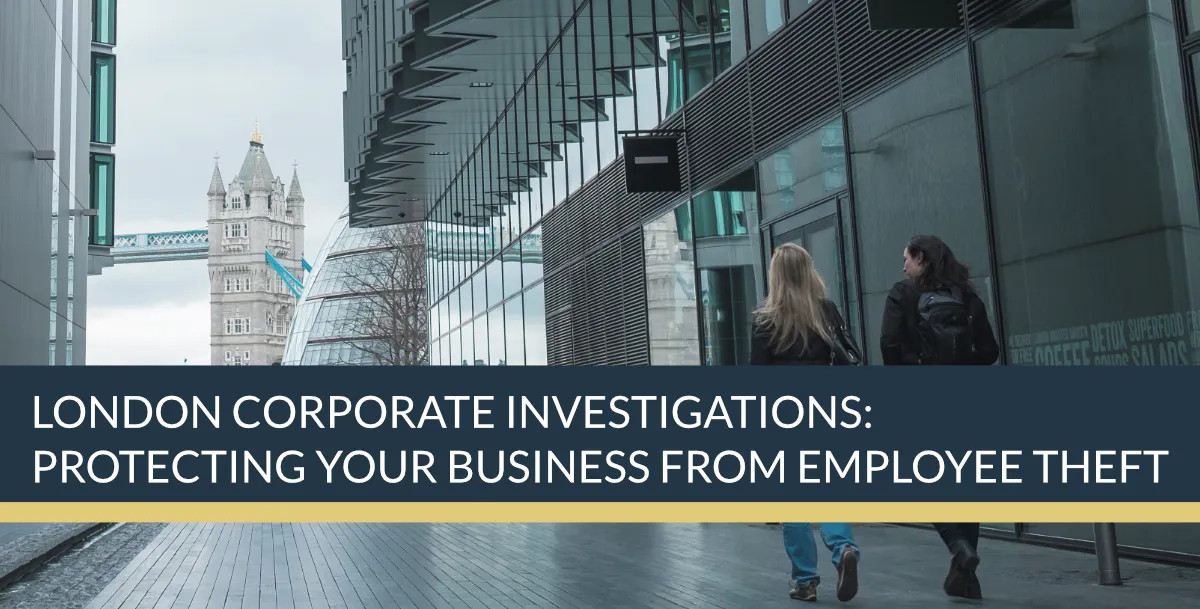 London Corporate Investigations: Protecting your business from employee theft | Titan Investigations
