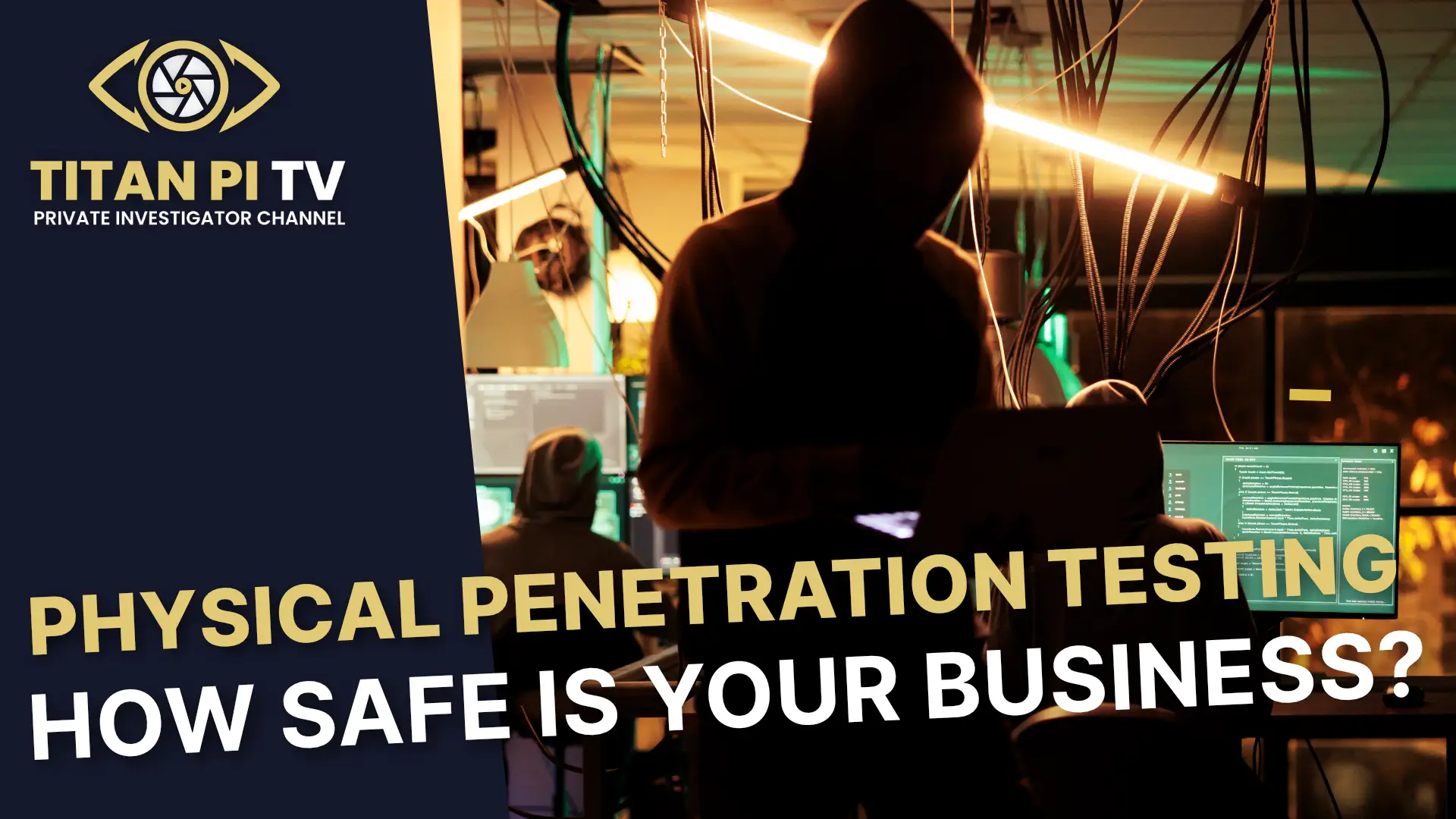 Physical Penetration Testing: How Safe Is Your Business? Episode 101 | Titan PI TV
