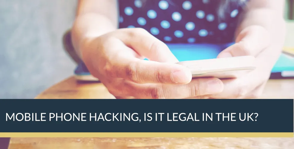Mobile phone hacking, is it legal in the UK? | Titan Investigations