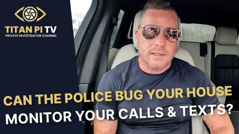 Can the police bug your house, monitor your calls and texts? Episode 117 | Titan PI TV