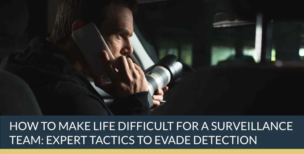 How to Make Life Difficult for a Surveillance Team: Expert Tactics to Evade Detection | Titan Investigations