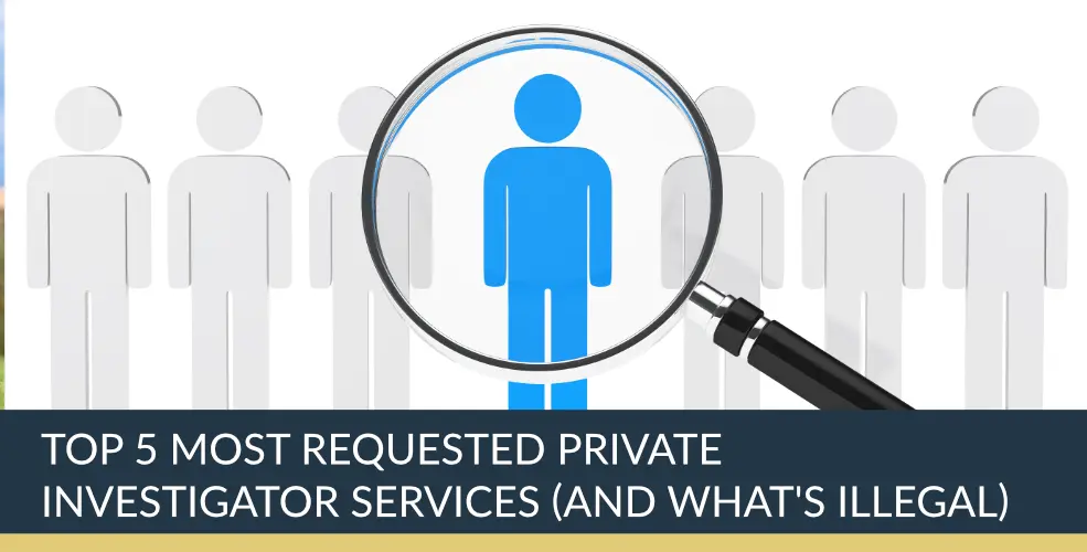 Top 5 Most Requested Private Investigator Services | Titan Private Investigation Ltd