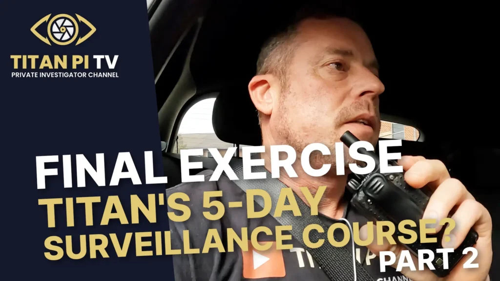 Final Exercise - Titan's 5-Day Surveillance Course Part 2 Episode 131 | Titan PI TV