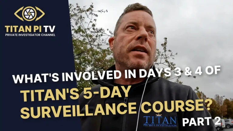 What's involved in days 3 and 4 of Titan's 5-day Surveillance Course? Part 2 Episode 129 | Titan PI TV