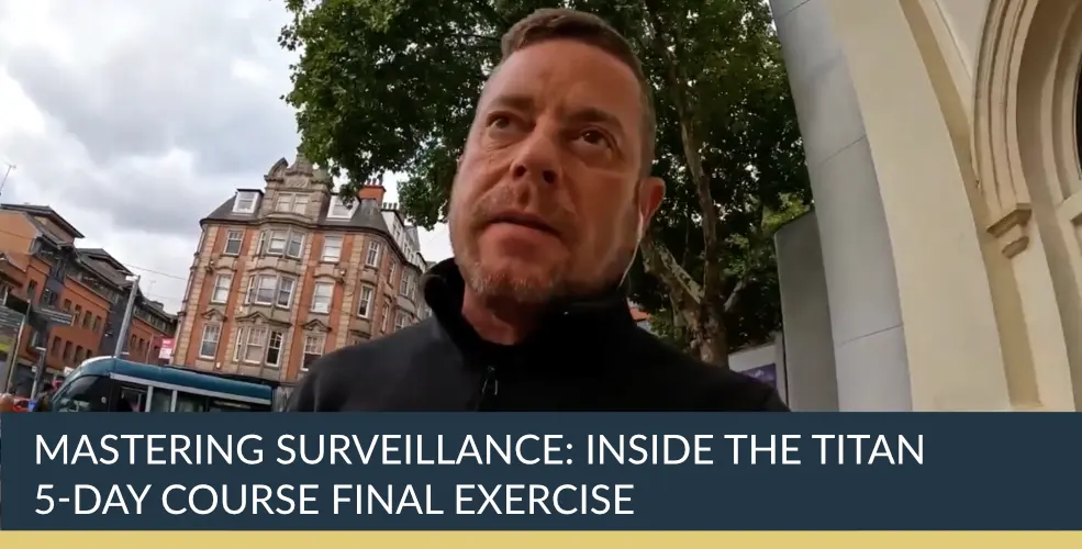 Mastering Surveillance: Inside the Titan PI 5-Day Course Final Exercise | Titan Private Investigation Ltd