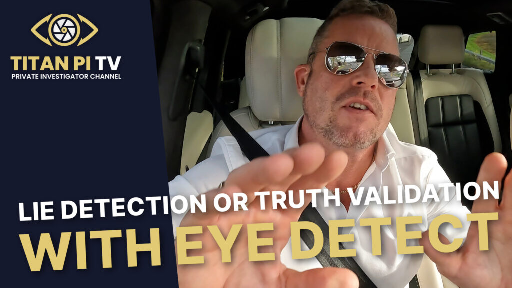 Lie Detection or Truth Validation with Eye Detect Episode 138 | Titan PI TV