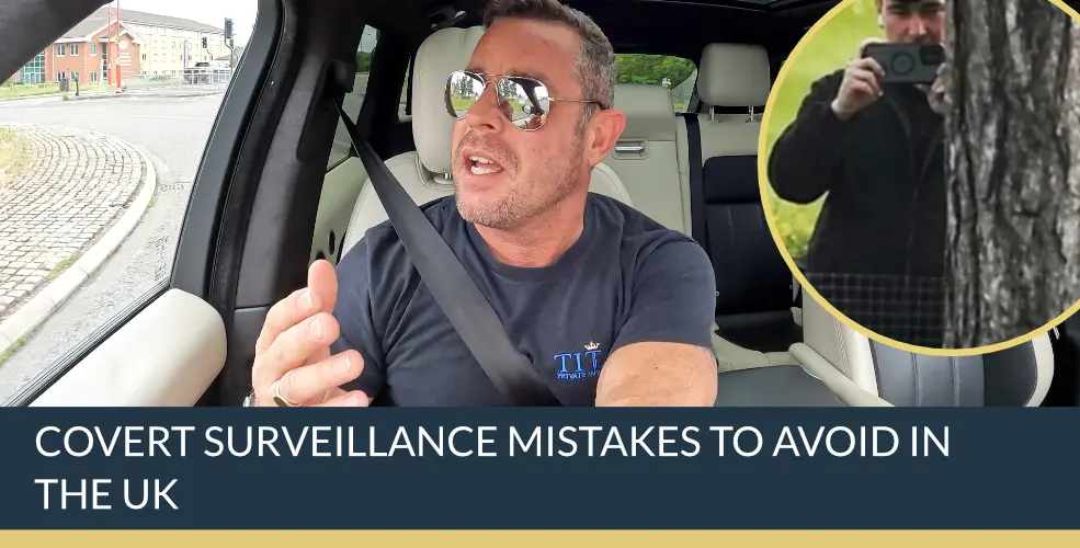 Covert Surveillance Mistakes to Avoid in the UK | Titan Investigations
